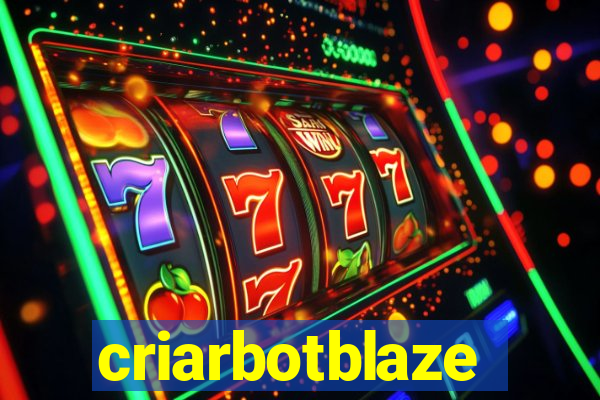 criarbotblaze