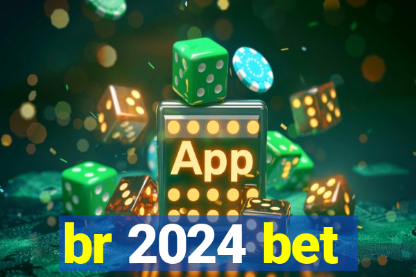 br 2024 bet