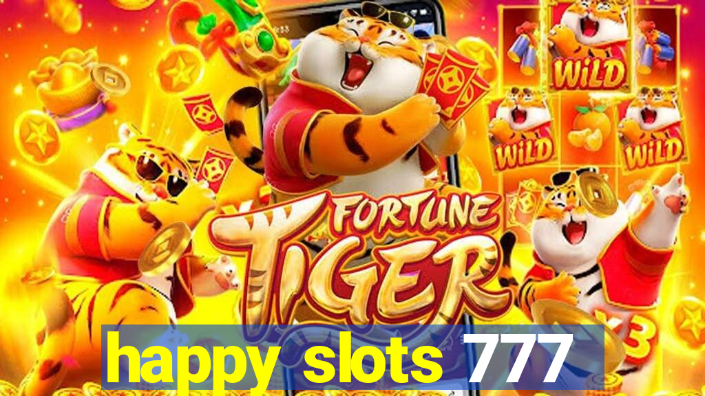happy slots 777