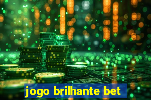 jogo brilhante bet