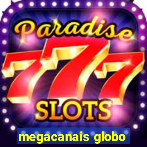 megacanais globo