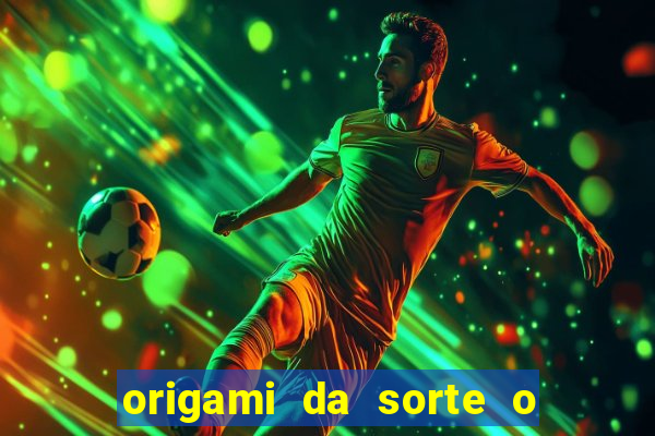 origami da sorte o que escrever