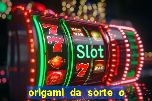 origami da sorte o que escrever