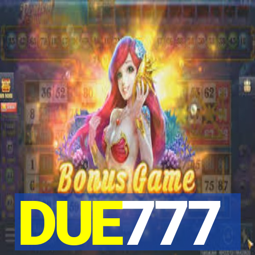 DUE777