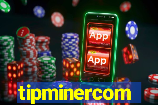 tipminercom