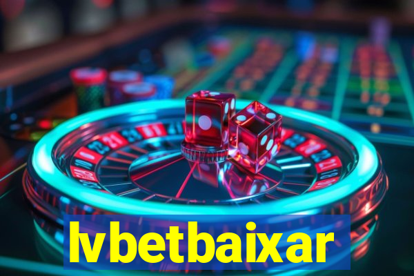 lvbetbaixar