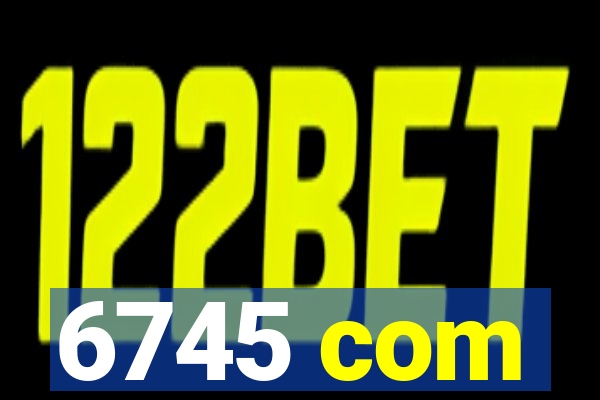 6745 com