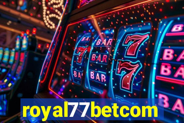royal77betcom