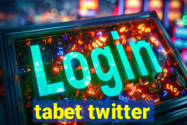 tabet twitter