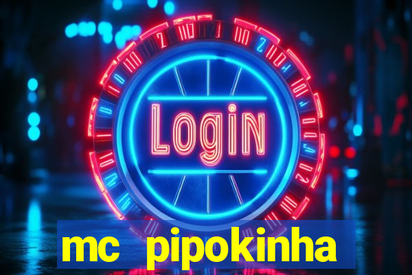 mc pipokinha privacy vazado