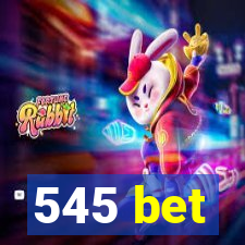 545 bet