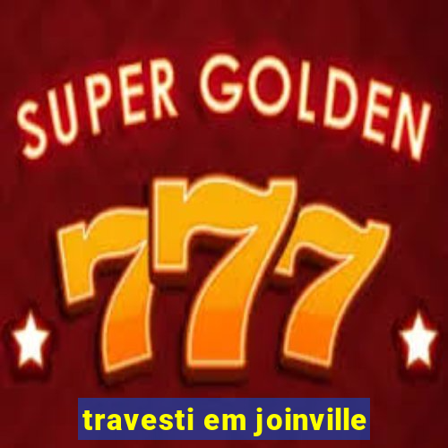 travesti em joinville