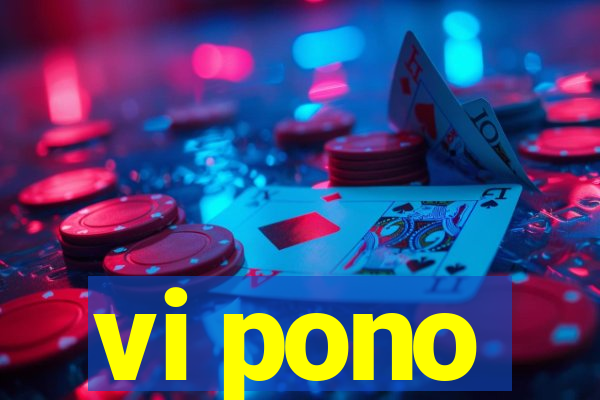 vi pono