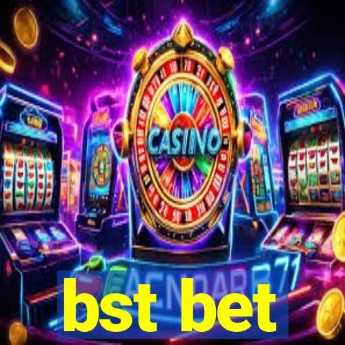bst bet