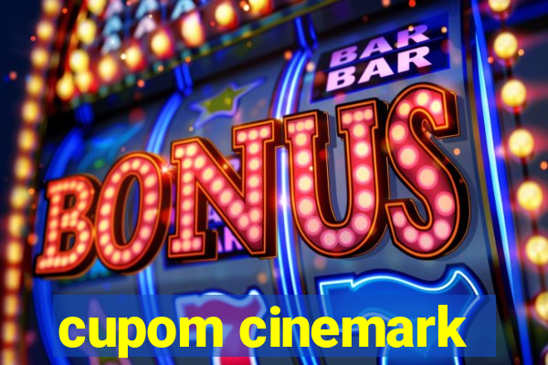 cupom cinemark