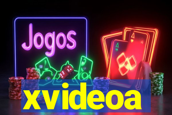 xvideoa