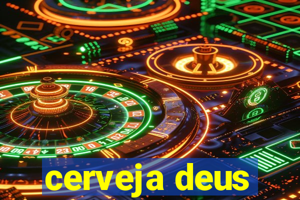 cerveja deus