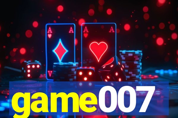 game007