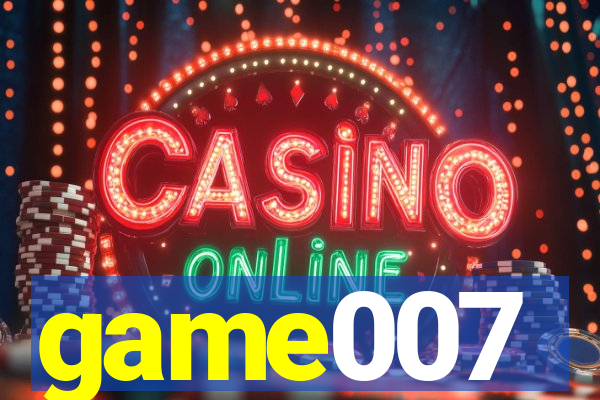 game007
