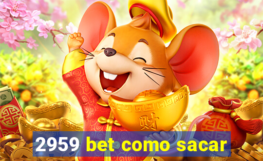 2959 bet como sacar