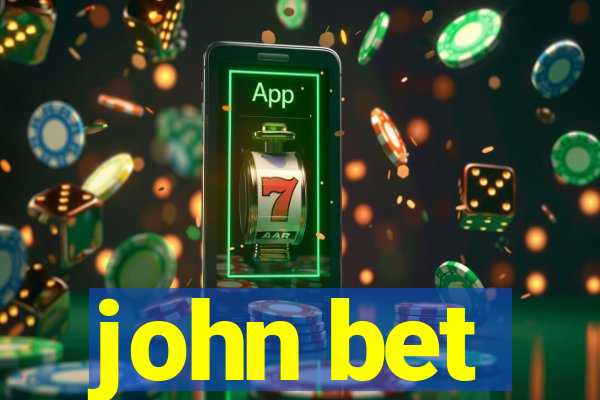 john bet