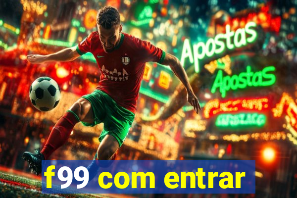 f99 com entrar