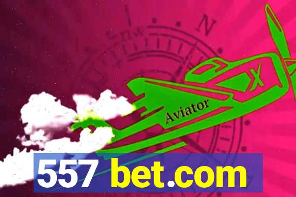 557 bet.com