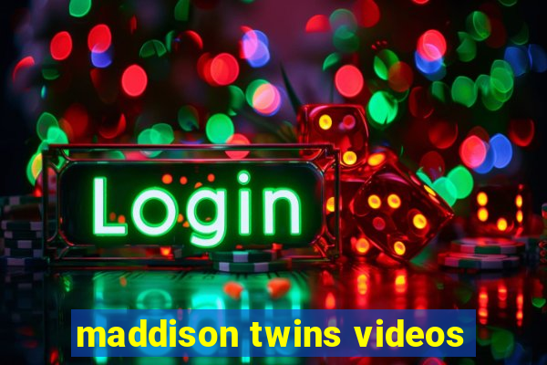 maddison twins videos