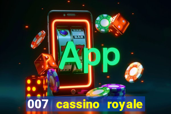 007 cassino royale dublado download