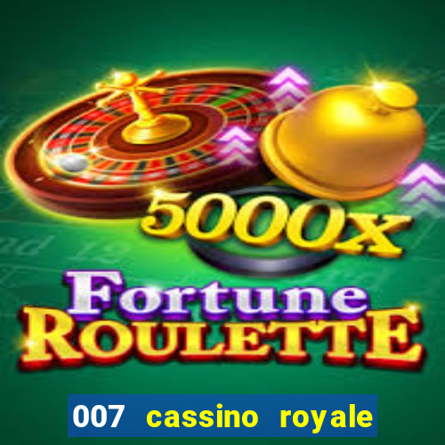 007 cassino royale dublado download