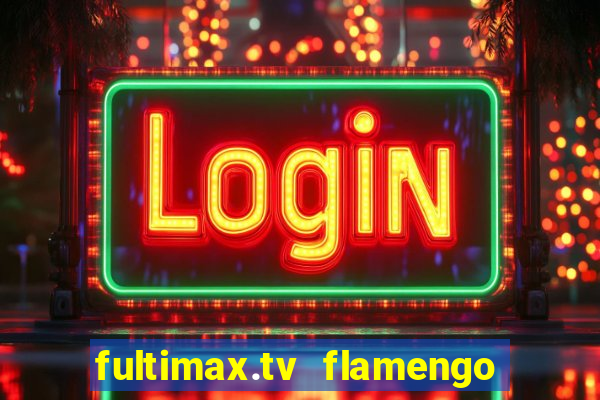 fultimax.tv flamengo ao vivo