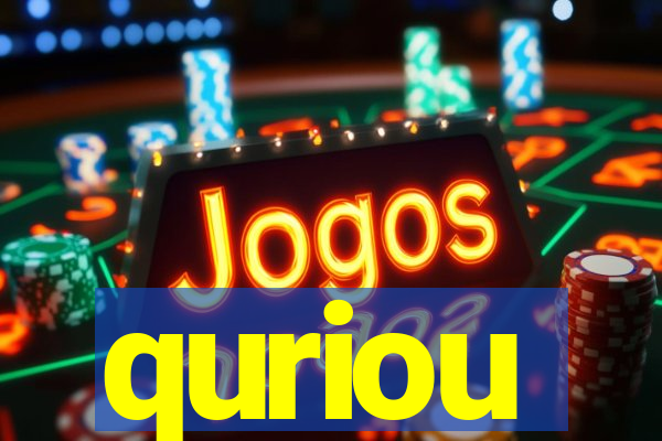 quriou