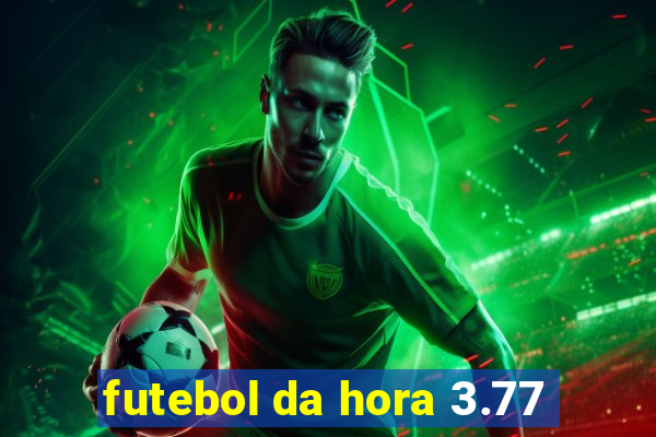 futebol da hora 3.77