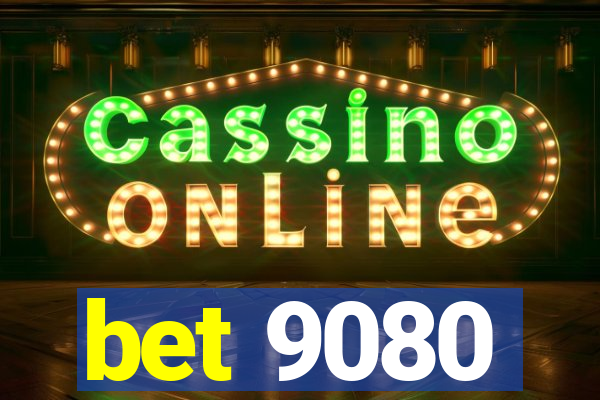 bet 9080