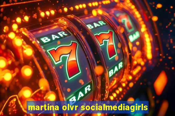martina olvr socialmediagirls