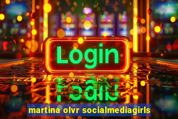 martina olvr socialmediagirls