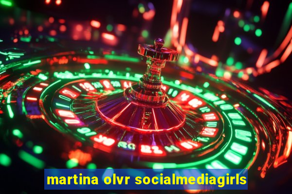 martina olvr socialmediagirls