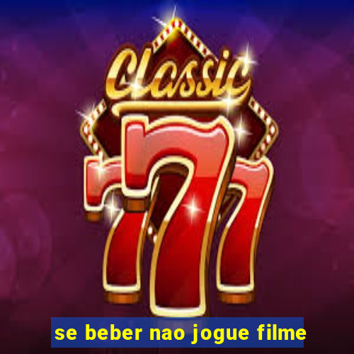 se beber nao jogue filme