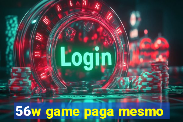 56w game paga mesmo