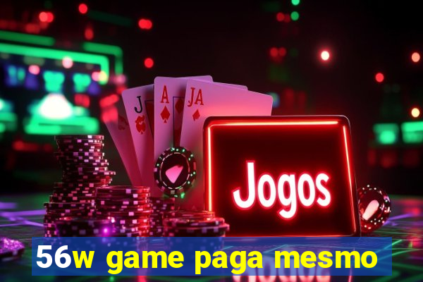 56w game paga mesmo