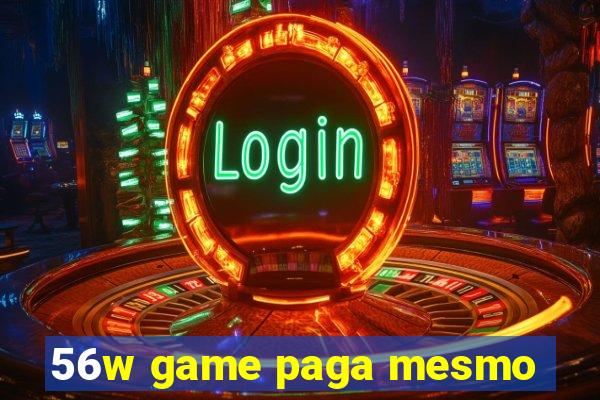 56w game paga mesmo