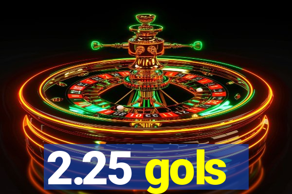 2.25 gols