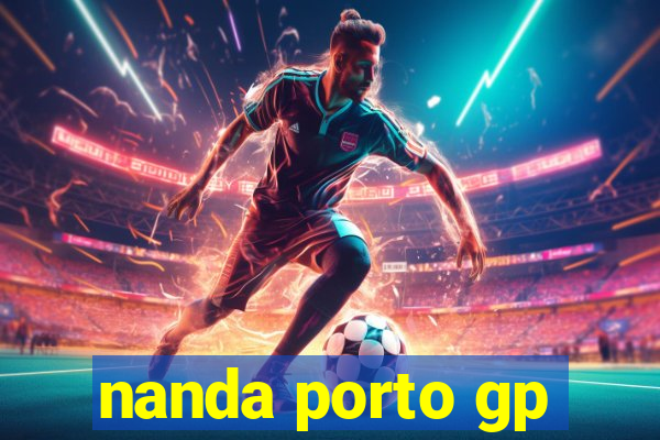 nanda porto gp