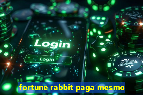 fortune rabbit paga mesmo