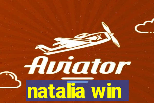 natalia win