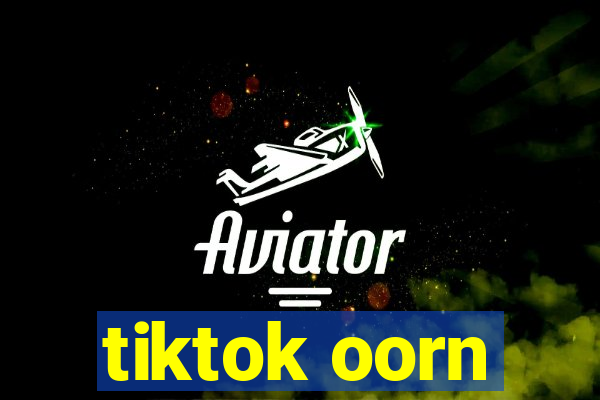 tiktok oorn