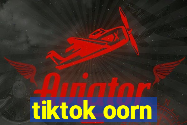 tiktok oorn