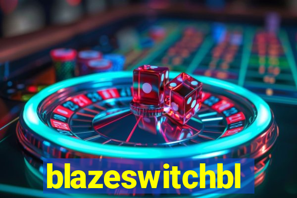 blazeswitchbl