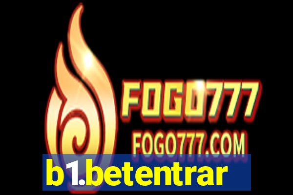 b1.betentrar