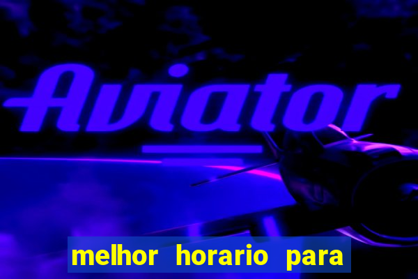 melhor horario para jogar spicy bet